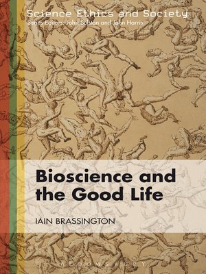 cover image of Bioscience and the Good Life